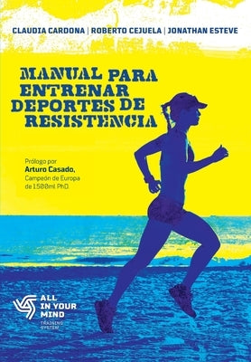 Manual para Entrenar Deportes de Resistencia by Cardona, Claudia