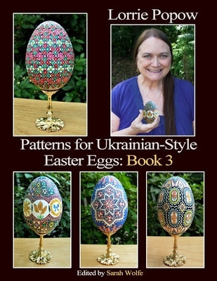 Patterns for Ukrainian-Style Easter Eggs: Book 3 by Popow, Lorrie