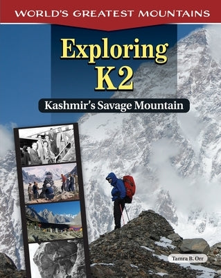 Exploring K2: Kashmir's Savage Mountain by Orr, Tamra B.