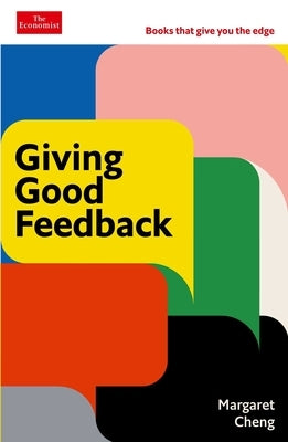 Giving Good Feedback: The Economist Edge Series by Cheng, Margaret