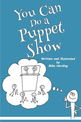 You Can Do a Puppet Show by Harding, Mike