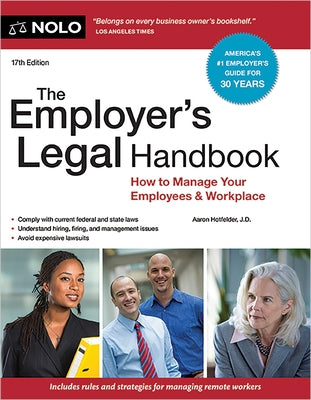 The Employer's Legal Handbook: How to Manage Your Employees & Workplace by Hotfelder, Aaron