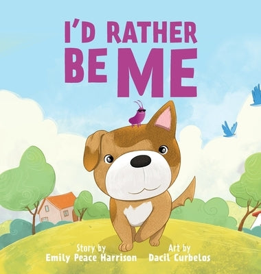 I'd Rather Be Me by Harrison, Emily Peace