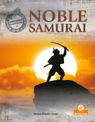 Noble Samurai by Troupe, Thomas Kingsley