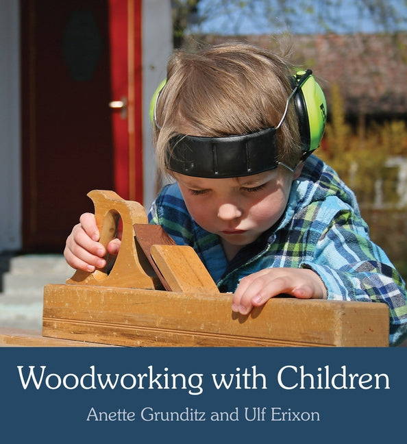 Woodworking with Children by Grunditz, Anette