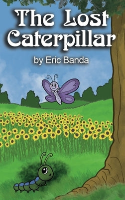 The Lost Caterpillar by Banda, Eric