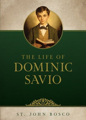 The Life of Dominic Savio by Bosco, John