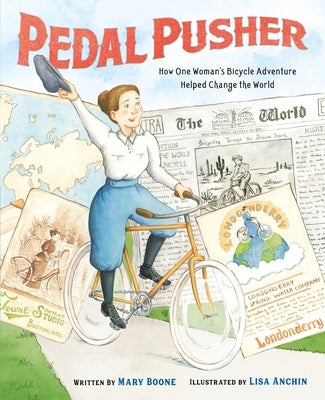 Pedal Pusher: How One Woman's Bicycle Adventure Helped Change the World by Boone, Mary