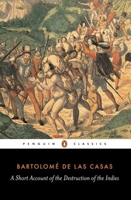 A Short Account of the Destruction of the Indies by Las Casas, BartolomÃ© de