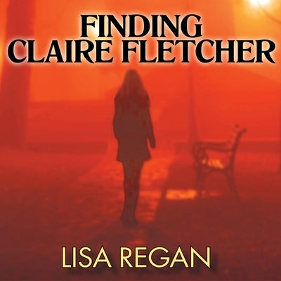Finding Claire Fletcher Lib/E by Regan, Lisa