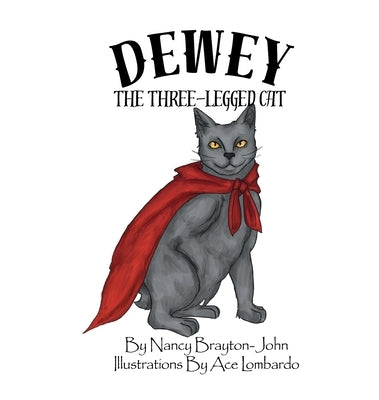 Dewey the Three-Legged Cat by Brayton-John, Nancy