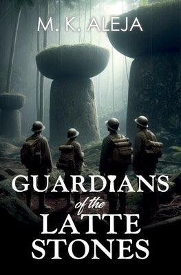 Guardians of the Latte Stones by Aleja, M. K.