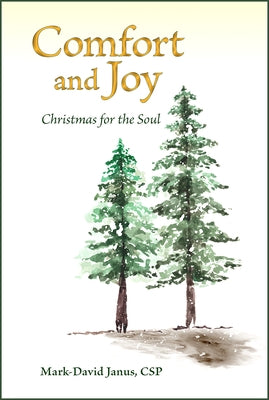 Comfort and Joy: Christmas for the Soul by Janus, Mark-David