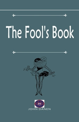 The Fool's Book by Danen, John