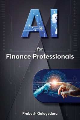 AI for Finance Professionals by Galagedara, Prabash