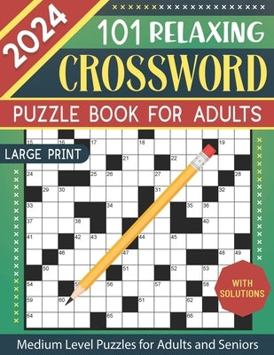 2024 Crossword Puzzle Book for Adults Large Print: 101 Relaxing Medium Level Crossword Puzzles for Adults and Seniors, Anti-Eye Strain and Mind Health by Harter, Enriquez
