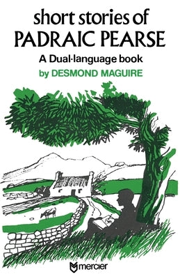 Short Stories of Padraic Pearse: A Dual Language Book by Pearse, Padraig