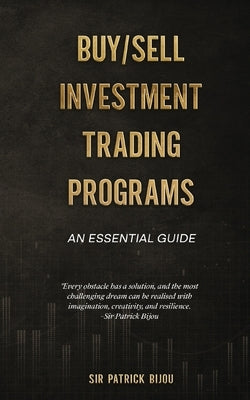 Fundamentals Of Buy/Sell Investment Trading Programs by Bijou, Patrick