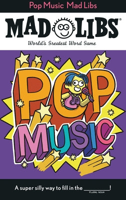 Pop Music Mad Libs: World's Greatest Word Game by Macchiarola, Laura