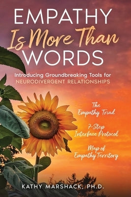 Empathy Is More Than Words: Introducing Groundbreaking Tools for NeuroDivergent Relationships by Herring-Sherman, Janet