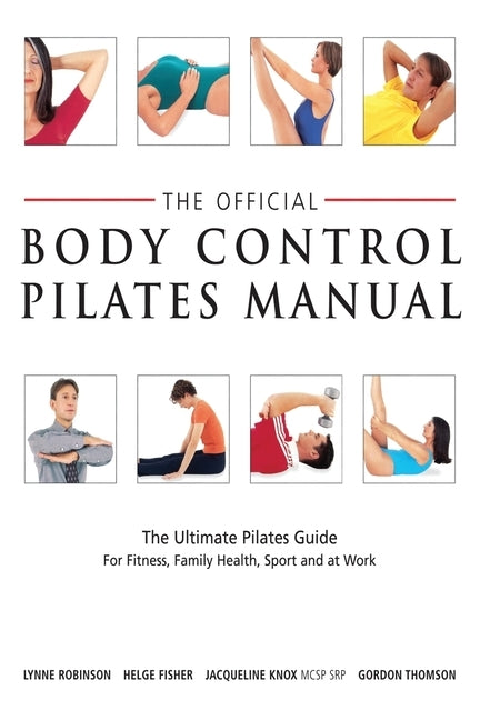 Official Body Control Pilates Manual by Robinson, Lynne