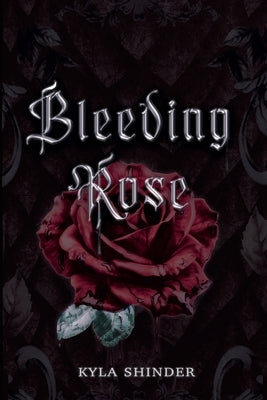 Bleeding Rose by Shinder, Kyla