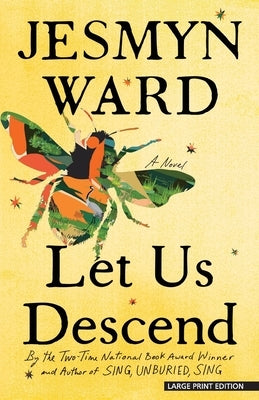 Let Us Descend by Ward, Jesmyn