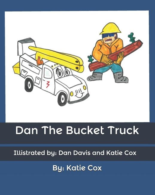 Dan The Bucket Truck by Davis, Dan