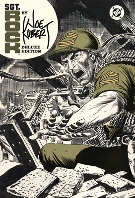 Sgt. Rock by Joe Kubert: Deluxe Edition by Kanigher, Robert