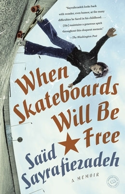 When Skateboards Will Be Free by Sayrafiezadeh, Sa?d