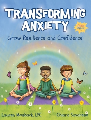 Transforming Anxiety: Grow Resilience and Confidence by Mosback, Lauren