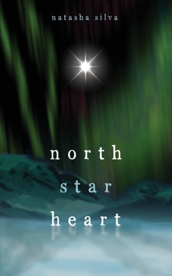 North Star Heart by Silva, Natasha