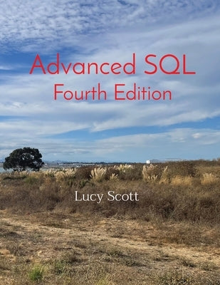 Advanced SQL Fourth Edition by Scott, Lucy