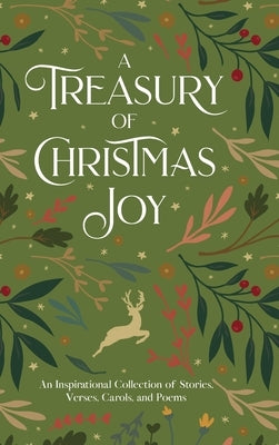 A Treasury of Christmas Joy: An Inspirational Collection of Stories, Verses, Carols, and Poems by Honor Books
