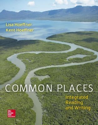 Loose Leaf for Common Places: Integrated Reading and Writing by Hoeffner, Lisa