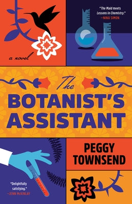 The Botanist's Assistant by Townsend, Peggy