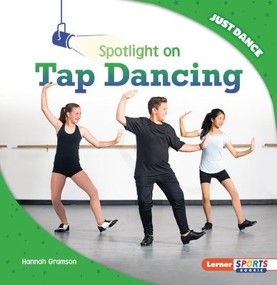 Spotlight on Tap Dancing by Gramson, Hannah