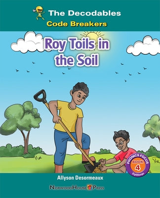 Roy Toils in the Soil by Desormeaux, Allyson