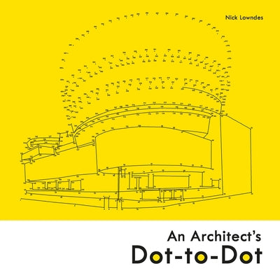 Architect's Dot-To-Dot by Lowndes, Nick