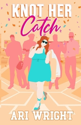 Knot Her Catch by Wright, Ari