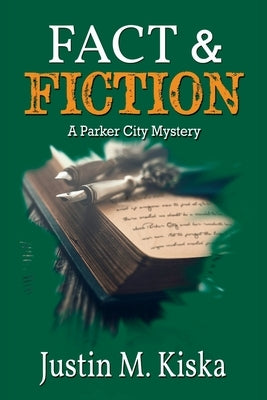 Fact & Fiction: A Parker City Mystery by Kiska, Justin M.