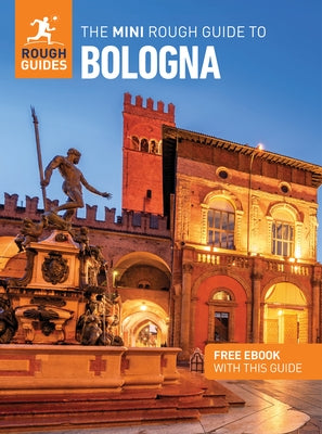 The Mini Rough Guide to Bologna: Travel Guide with eBook by Guides, Rough