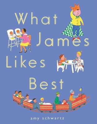 What James Likes Best by Schwartz, Amy