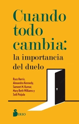 Cuando Todo Cambia: La Importancia del Duelo by Harris, Russ
