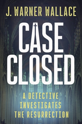 Case Closed (Bundle of 10): A Detective Investigates the Resurrection by Wallace, J. Warner