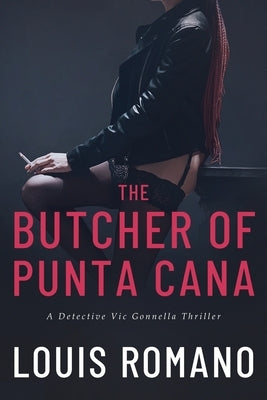 The BUTCHER of PUNTA CANA by Romano, Louis