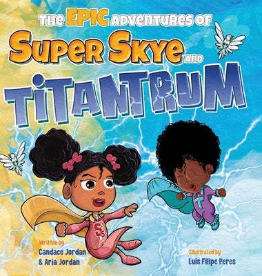 The Epic Adventures of Super Skye and Titantrum by Jordan, Candace