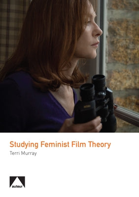 Studying Feminist Film Theory by Murray, Terri