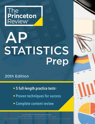 Princeton Review AP Statistics Prep, 20th Edition: 5 Practice Tests + Complete Content Review + Strategies & Techniques by The Princeton Review
