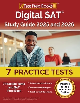 Digital SAT Study Guide 2024 and 2025: 7 Practice Tests and SAT Prep Book [Updated for the New Exam Outline] by Morrison, Lydia